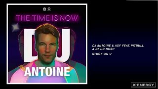 DJ Antoine & ASF Ft. Pitbull & David Rush - Stuck On U (DJ Antoine vs Mad Mark 2k19 Mix)