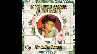 In My Little Corner Of The World By Anita Bryant
