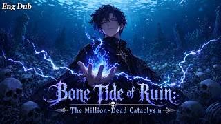 💥FULL | Bone Tide of Ruin: The Million-Dead Cataclysm EP1-153✦Eng Dub 🔥#anime #englishdubbed