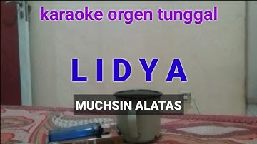 L I D Y A ( MUCHSIN ALATAS ) / KARAOKE ORGEN TUNGGAL