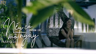 Nếu Có Một Ngày (Version Lofi) - Hương Ly