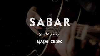 SABAR // Sadewok // KARAOKE GITAR AKUSTIK NADA CEWE ( FEMALE )