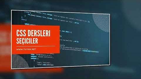 Css Dersleri 5 - Seçiciler (Selectors)