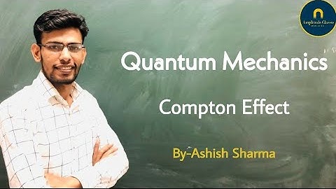 Compton Effect—Quantum mechanics ||  CSIR NET IIT-JAM GATE JEST TIFR || AMPLITUDE CLASSES