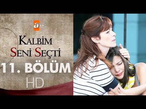 Kalbim Seni Seçti 11. Bölüm