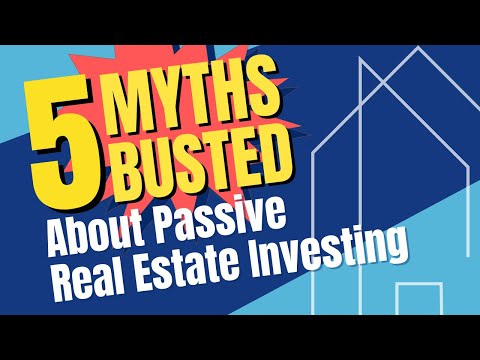 5 Myths Busted About Passive Real Estate Investing
