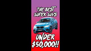 the best super suvs under 50,000!!