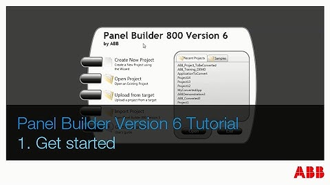 ABB Panel Builder v6 Tutorial Part 1. Get started