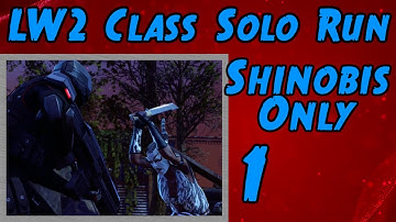 XCOM 2 Run: LW2 Shinobi Class Only (Stream Archive #1)