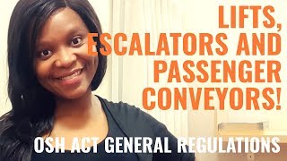 Lifts, Escalators and Passenger Conveyors Regulation Requirements #OshAct #Safety