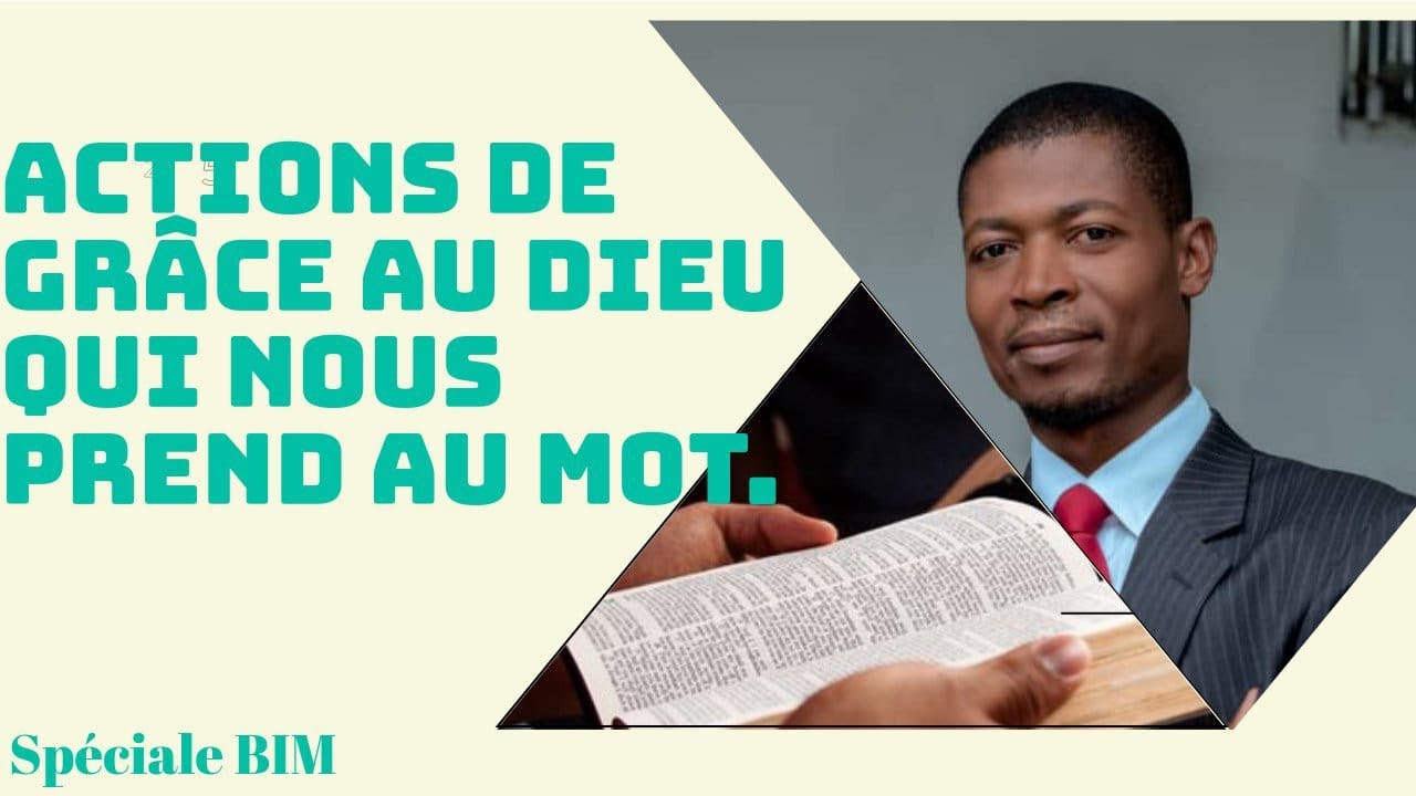 ACTIONS DE GRÂCE AU DIEU QUI NOUS PREND AU MOT YouTube
