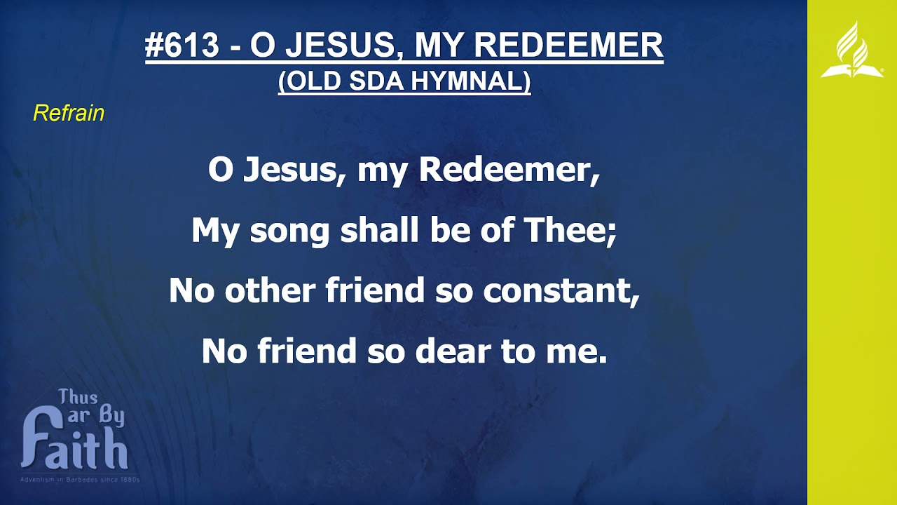 Old SDA Hymn  613   O Jesus my redeemer Lyric video