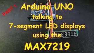 #9 Arduino and LED 7-segment displays using a MAX7219 - Part 1