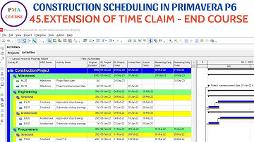 45. Scheduling in Primavera P6 || EXTENSION OF TIME CLAIM - END COURSE