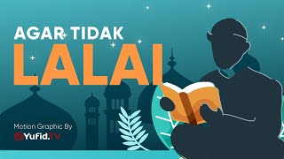 Motion Graphic: Agar Tidak Lalai - Ustadz Lalu Ahmad Yani, Lc.