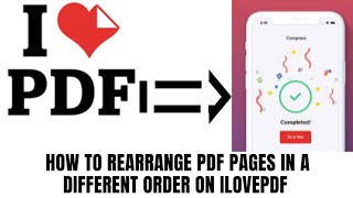 How rearrange PDF pages in a different order on ILOVEPDF