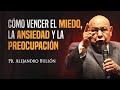 Pastor Bullón - Cómo vencer el miedo, la ansiedad y la preocupación