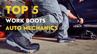 Best Work Boots For Auto Mechanics 2023 [Top 5 Picks]