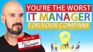 You're the worst IT manager for your company