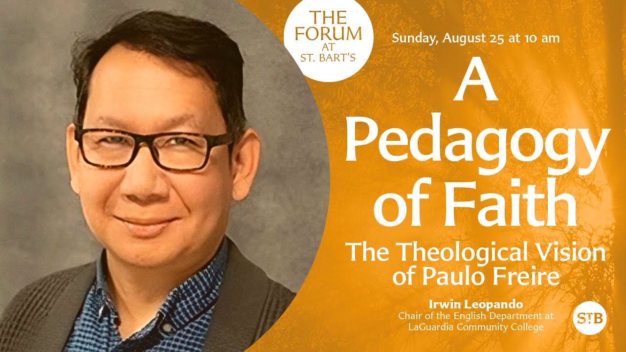 A Pedagogy of Faith: The Theological Vision of Paulo Freire | The Forum at St. Bart's