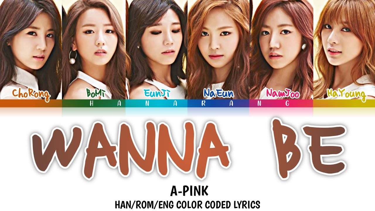 [ENG SUB] Apink - Wanna Be | Color Coded Lyrics (Han/Rom/Eng) - YouTube