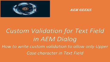 AEM Tutorial #17 | Custom Validation for Text Field |  Validation for Text field in aem dialog