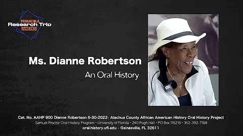An Oral History With Ms. Dianne Robertson.  June 30, 2022.