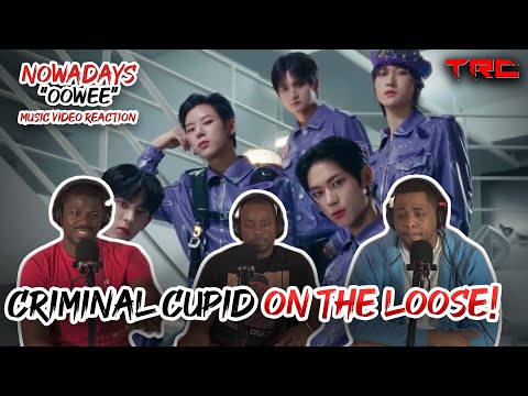 NOWADAYS "Oowee" Music Video Reaction