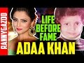 Adaa khan biography - Profile, bio, family, age, wiki, childhood pics & early life- Life Before Fame