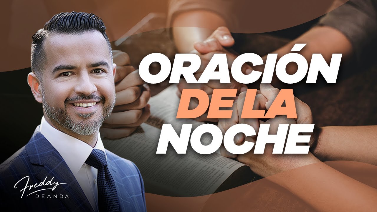 Oración de la Noche - Freddy DeAnda - YouTube