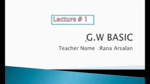 GW Basic Lecture 1 in hindi / Urdu