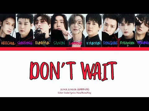 Super Junior- 'Don't wait' lyrics (슈퍼주니어- 'Don't wait' 가사) (Color Coded lyrics)