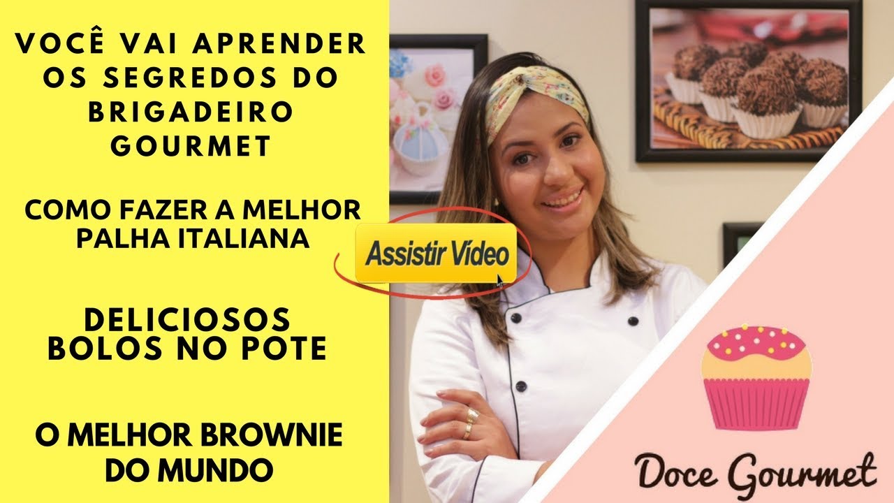CURSO DOCE GOURMET RECEITAS DE BRIGADEIRO GOURMET, PALHA ITALIANA, BOLO NO POTE E BROWNIE