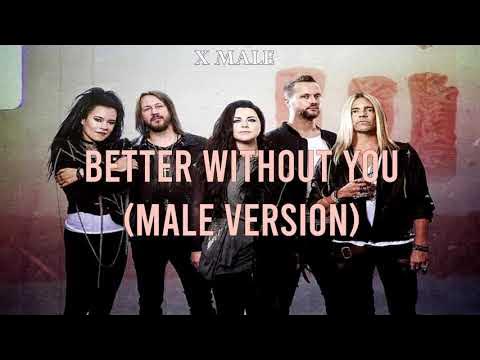 Evanescence - Better Without You (male version)