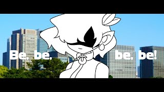 Be, be, be, be!
