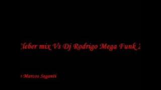Dj Cleber mix Vs Dj Rodrigo Mega Funk 2009