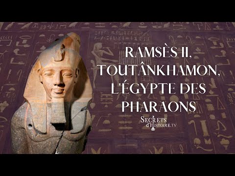 Secrets d'Histoire - Ramsès II, Toutânkhamon, l'Egypte des pharaons (Intégrale)