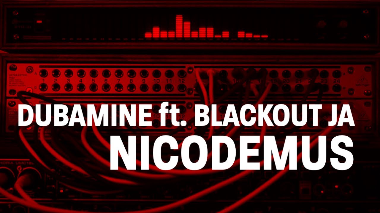 Dubamine ft. Blackout JA - Nicodemus (Live Dub Mix)