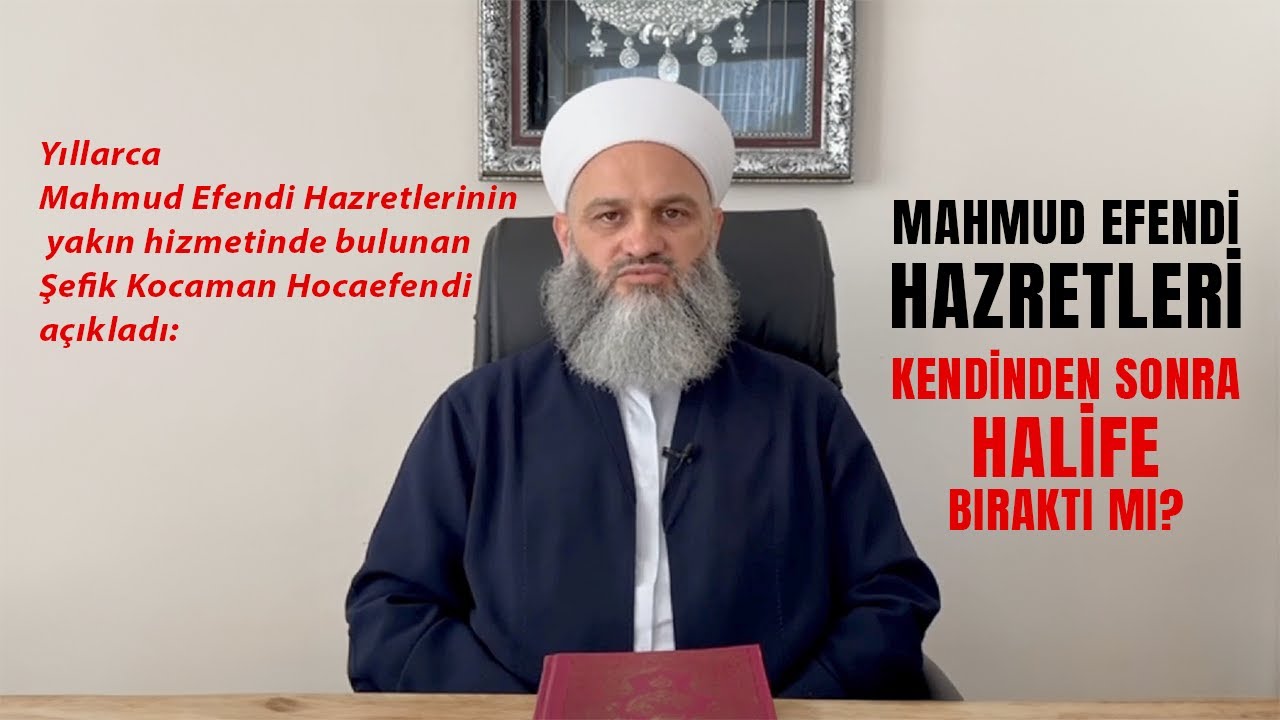 Mahmud Efendi Hazretleri kendinden sonra halife bıraktı mı?