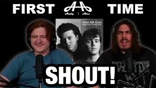 Shout - Tears for Fears | Andy & Alex FIRST TIME REACTION!