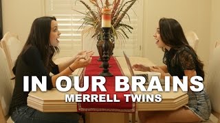 In Our Brains - Merrell Twins