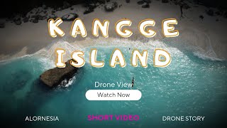 Pulau kangge, video drone cinematik di pulau kangge alor