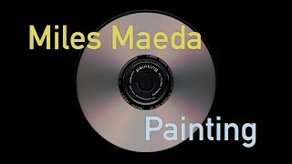 Miles Maeda - Painting (1997) [HD]