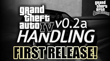 GTA IV HANDLING V0.2a FIRST RELEASE! | MOD HANDLING FOR GTA SA