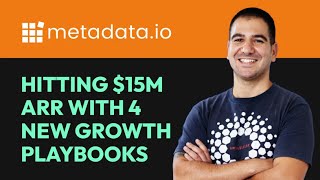 How I hit $15m ARR using 4 new growth playbooks