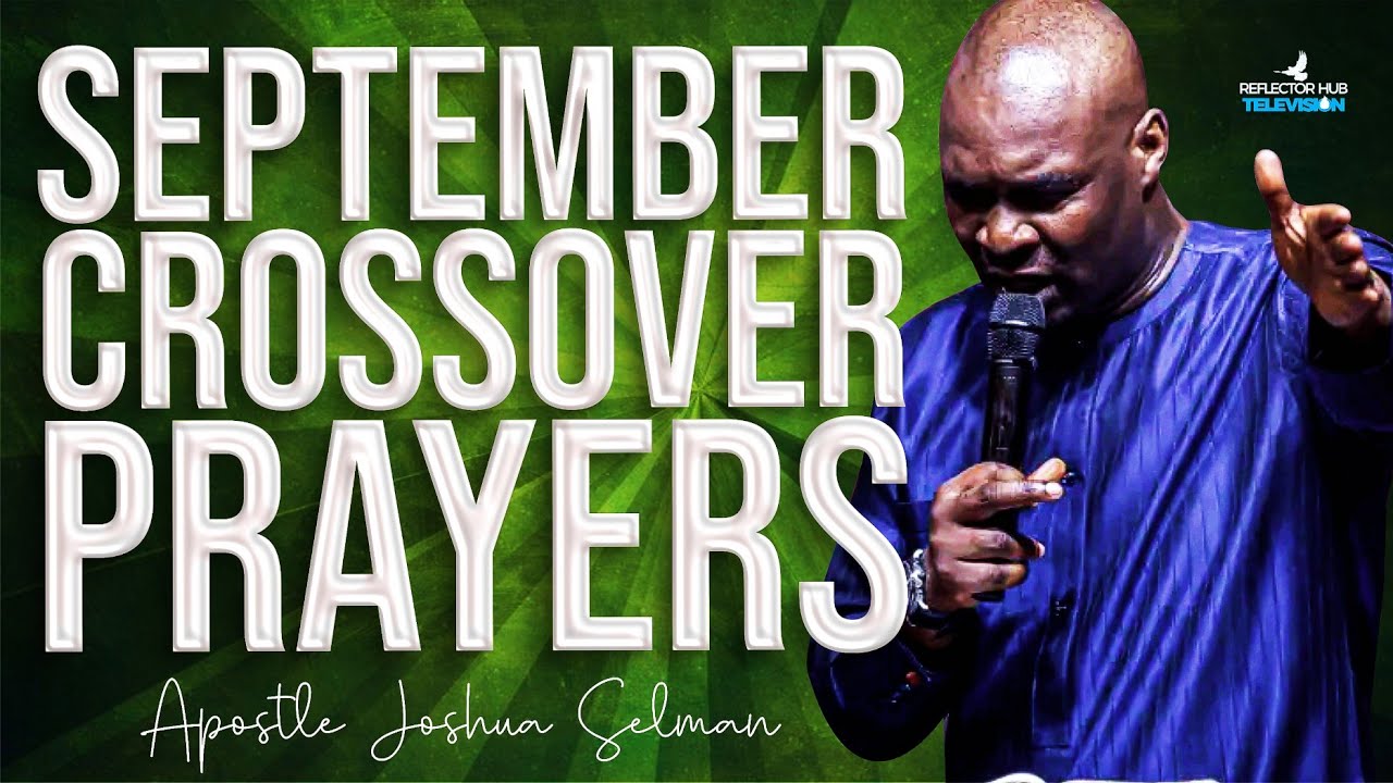 ⁣(12:00am) Cross-Over To September 2026 With This Powerful Prayers – Apostle Joshua Selman