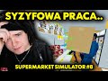 Syzyfowa praca supermarket simulator 8