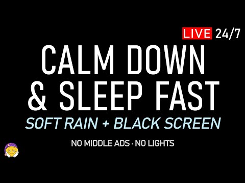🔴 CALM DOWN & SLEEP FAST | Soft Rain Sounds + Black Screen | Deep Sleep & Peace of Mind
