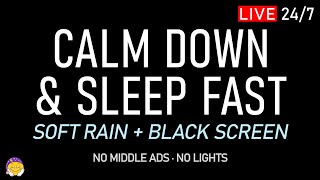 🔴 CALM DOWN & SLEEP FAST | Soft Rain Sounds + Black Screen | Deep Sleep & Peace of Mind screenshot 1