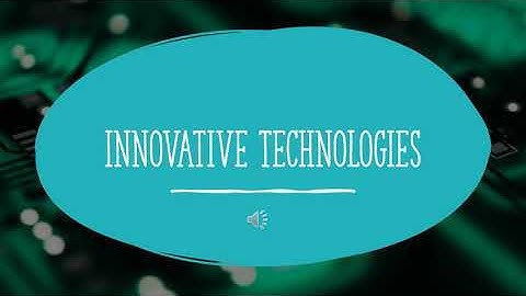 Innovative Technologies
